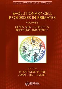 [预订]Evolutionary Cell Processes in Primates: Genes, Skin, Energetics, Breathing, and Feeding, Volume II 9781032072784