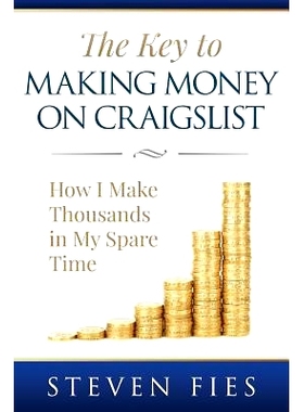 预订 The Key to Making Money on Craigslist: How I Make Thousands in My Spare Time: 9780692335468