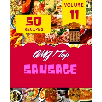 预订 OMG! Top 50 Sausage Recipes Volume 11: Start a New Cooking Chapter with Sausage Cookbook!: 9798526549455