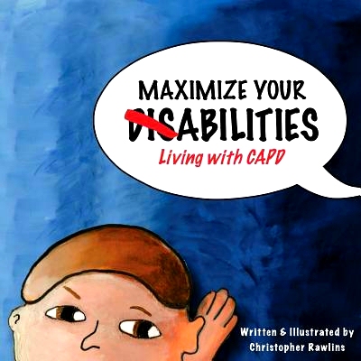 预订 Maximize Your Abilities - Living with CAPD: Central Auditory Processing Disorder: 9781494991920