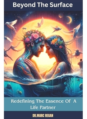 预订 Beyond The Surface: Redefining The Essence Of A Life Partner: 9798884347861