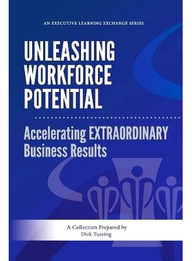 预订 Unleashing Workforce Potential: Accelerating EXTRAORDINARY Business Results: 9781492357704