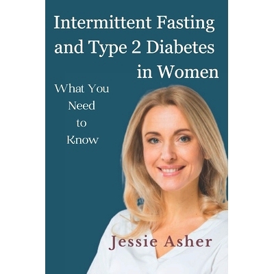 预订 Intermittent Fasting and Type 2 Diabetes in Women: What You Need to Know: 9798862097191