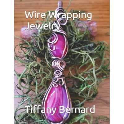 预订 Wire Wrapping Jewelry: Beginner Friendly Step-by-Step Instructions Featuring Full Color Photos to Create a Beautifu