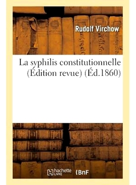 预订 La Syphilis Constitutionnelle Édition Revue, Corrigée Et Considérablement Augmentée Par l’Auteur 宪法梅毒修订