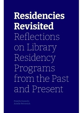 预订 Residencies Revisited: Reflections on Library Residency Programs from the Past and Present: 9781634001106