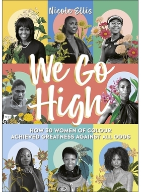 预订 We Go High: How 30 Women of Colour Achieved Greatness against all Odds 我们勇攀高峰：30位有色人种女性如何克服重重困