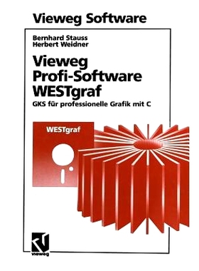 预订 Vieweg Profi-Software WESTgraf: GKS für professionelle Grafik mit C: 9783528052157