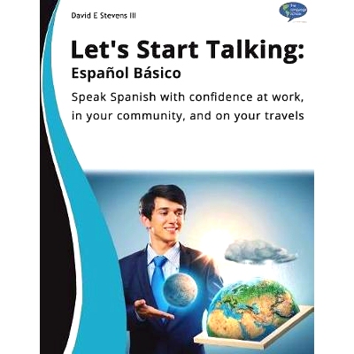 预订 Let’s Start Talking - Espanol Basico: Un Guia Principiante Para Hablar Espanol: 9781985341579