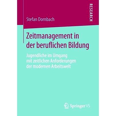 预订 Zeitmanagement in der beruflichen Bildung: Jugendliche im Umgang mit zeitlichen Anforderungen der modernen Arbeitsw