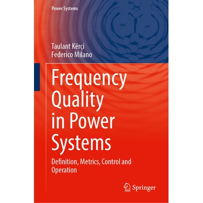预订 Frequency Quality in Power Systems: Definition, Metrics, Control and Operation 电力系统的频率质量：定义、指标、控制
