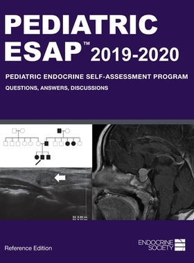 【预订】Pediatric ESAP 2019-2020 Pediatric Endocrine Self-Assessment Program Questions, Answers, Discussions