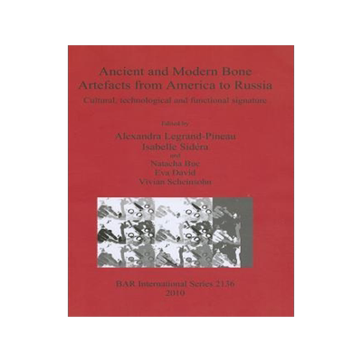 [预订]Ancient and Modern Bone Artefacts from America to Russia 9781407306773