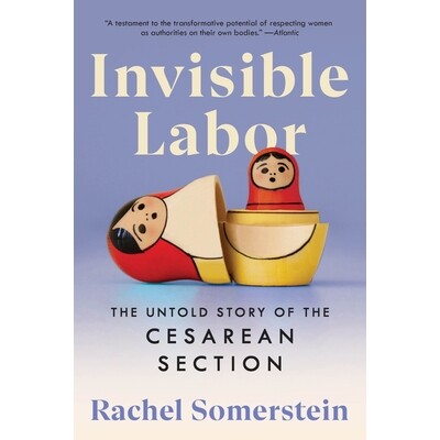 预订 Invisible Labor: The Untold Story of the Cesarean Section: 9780063264427