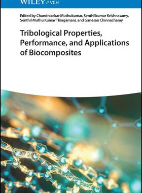 [预订]Tribological Properties, Performance and Applications of Biocomposites 9783527350537