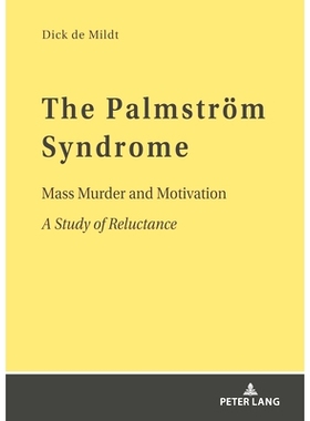 预订 The Palmstroem Syndrome: Mass Murder and Motivation A Study of Reluctance 掌纹综合症：大规模谋杀和动机对不情愿的研