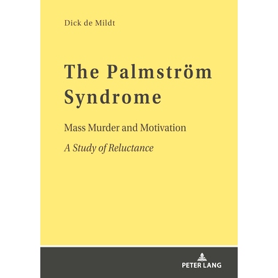预订 The Palmstroem Syndrome: Mass Murder and Motivation A Study of Reluctance 掌纹综合症：大规模谋杀和动机对不情愿的研