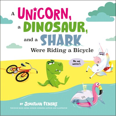 预订 A Unicorn, a Dinosaur, and a Shark Were Riding a Bicycle 一只独角兽、一只恐龙和一条鲨鱼正在骑自行车: 9780593519493