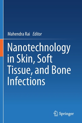 【预订】Nanotechnology in Skin, Soft Tissue, and Bone Infections