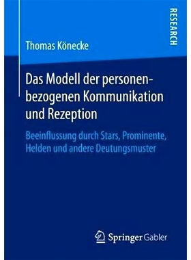 预订 Das Modell der personenbezogenen Kommunikation und Rezeption: Beeinflussung durch Stars, Prominente, Helden und and