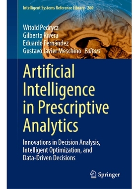 预订 Artificial Intelligence in Prescriptive Analytics: Innovations in Decision Analysis, Intelligent Optimization, and