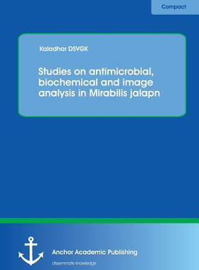 [预订]Studies on antimicrobial, biochemical and image analysis in Mirabilis jalapa 9783954893010