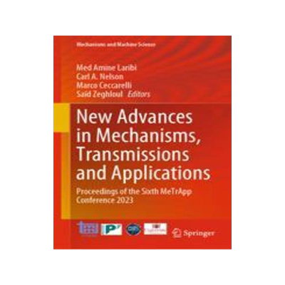 [预订]New Advances in Mechanisms, Transmissions and Applications: Proceedings of the Sixth Metrapp Confere 9783031298141