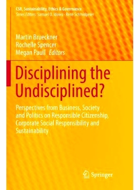 预订 Disciplining the Undisciplined?: Perspectives from Business, Society and Politics on Responsible Citizenship, Corpo