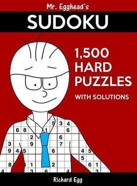 [预订]Mr. Egghead’s Sudoku 1,500 Hard Puzzles With Solutions: Only One Level Of Difficulty Means No Wast 9781539852155