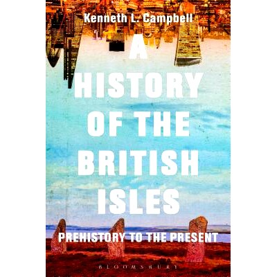 预订 A History of the British Isles: Prehistory to the Present 不列颠群岛的历史: 9781474216678