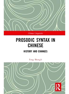 预订 Prosodic Syntax in Chinese: History and Changes 汉语韵律句法学：历史与变化: 9781138578920