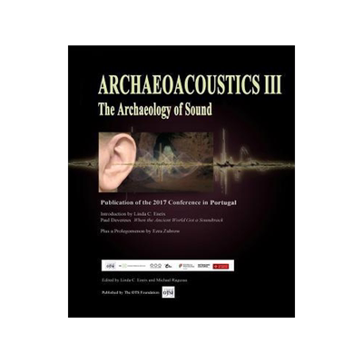 [预订]Archaeoacoustics III - More on the Archaeology of Sound: Publication of Papers from the Third Intern 9780965625258