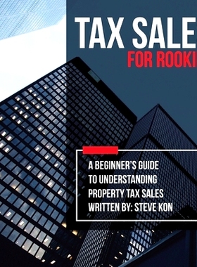 预订 Tax Sales for Rookies: A Beginner’s Guide to Understanding Property Tax Sales: 9781665522243