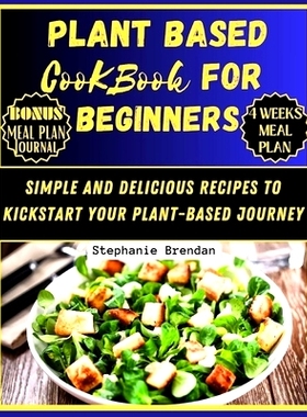 预订 Plant Based Cookbook for Beginners: Simple and Delicious Recipes to Kickstart Your Plant Based Journey: 97983259907