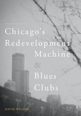 【预订】Chicago’s Redevelopment Machine and Blues Clubs