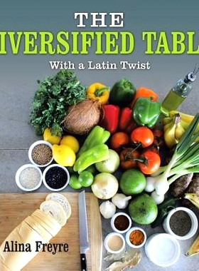 预订 The Diversified Table: With a Latin Twist: 9781532038204