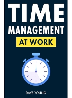 预订 Time Management at Work: How to Maximize Productivity at Work and in Life: 9781955423373