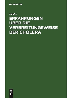 预订 Erfahrungen über die Verbreitungsweise der Cholera: Bericht des Hofraths Dr. Bidder ... an die Königl. Preuß. Im