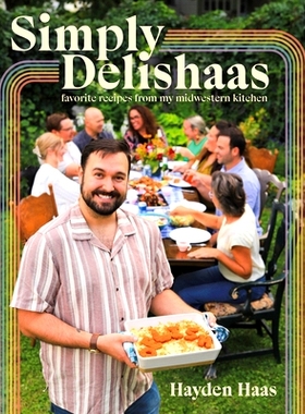 预订 Simply Delishaas: Favorite Recipes from My Midwestern Kitchen: A Cookbook