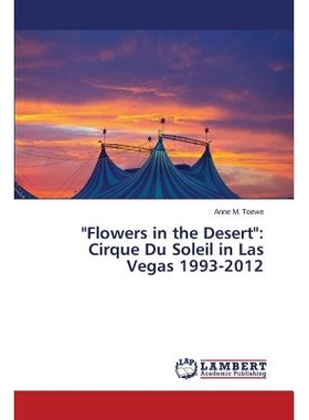 预订 Flowers in the Desert: Cirque Du Soleil in Las Vegas 1993-2012: 9783659522727
