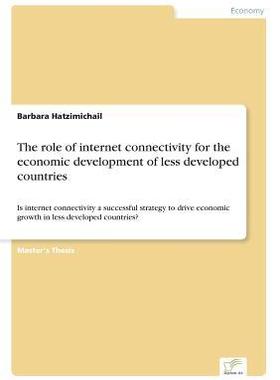 [预订]The role of internet connectivity for the economic development of less developed countries: Is inter 9783838673486
