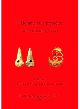 预订 L’Homme et le précieux: Matières minérales précieuses de la Préhistoire à aujourd’hui 人与珍贵的东西: 97814