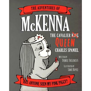 Has Piggy? Seen Queen 预订 Cavalier Anyone Charles The Adventures Pink 9780692354407 McKenna Spaniel