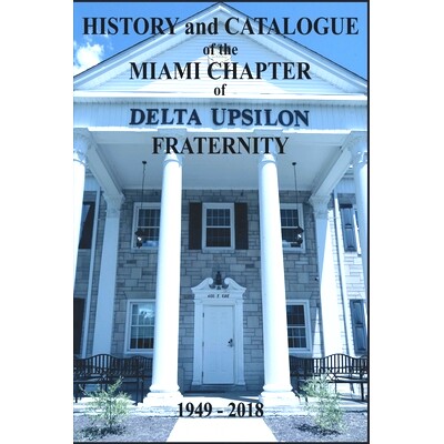 预订 History and Catalogue of the Miami Chapter of Delta Upsilon Fraternity 1949-2018: 9781792348266
