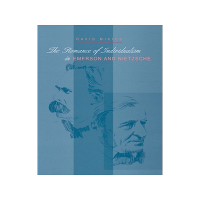 预订 The Romance of Individualism in Emerson and Nietzsche