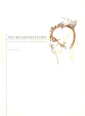 预订 Neuroarthistory: From Aristotle and Pliny to Baxandall and Zeki 神经元艺术史：从亚里士多德与普林尼到巴克森德尔与福