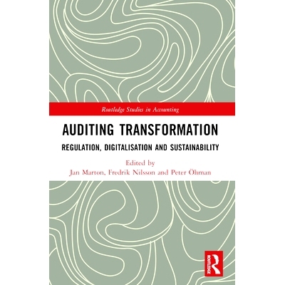 预订 Auditing Transformation: Regulation, Digitalisation and Sustainability 审计转型：监管、数字化与可持续性: 9781032533