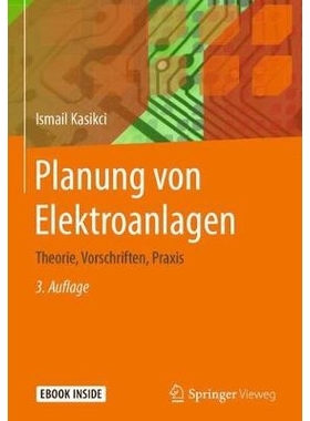 预订 Planung von Elektroanlagen: Theorie, Vorschriften, Praxis 电气系统的规划：理论，规则，惯例: 9783662564264