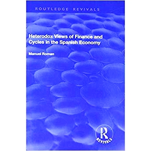 预订 Heterodox Views of Finance and Cycles in the Spanish Economy 西班牙经济中的金融和周期性的非正统观点: 9781138725300