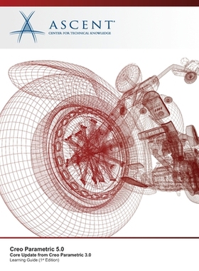 【预订】Creo Parametric 5.0: Core Update from Creo Parametric 3.0